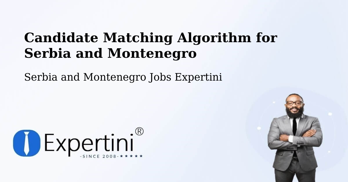 Candidate Matching Algorithm Overview – Innisfil - Serbia and Montenegro Jobs Expertini